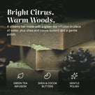 Citrus Woods Green Tea soap benefits: green tea infusion, shea & cocoa butters, gentle polish