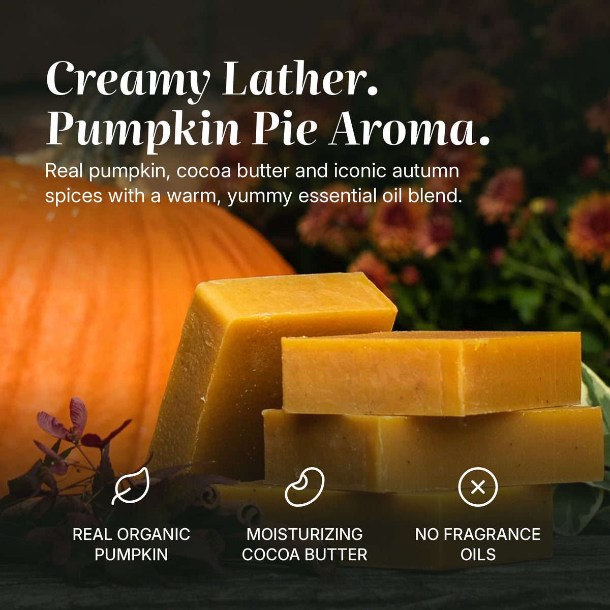 Pumpkin Spice soap benefits: real organic pumpkin, moisturizing cocoa butter, no fragrance oils